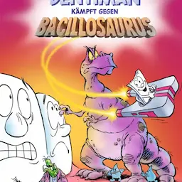 Dentiman und der Bacillosaurus, Folge 4